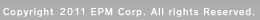 Copyright 2005 EPM Corp. All rights Reserved.